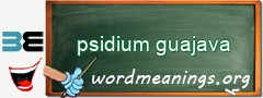 WordMeaning blackboard for psidium guajava